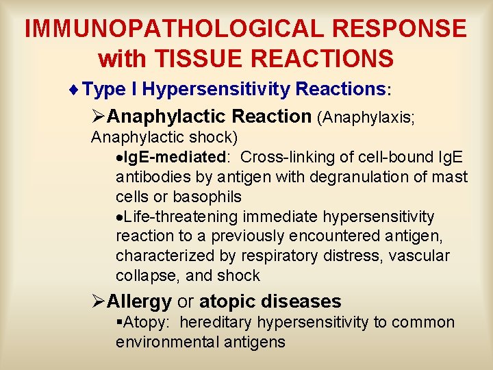 IMMUNOPATHOLOGICAL RESPONSE with TISSUE REACTIONS ¨Type I Hypersensitivity Reactions: ØAnaphylactic Reaction (Anaphylaxis; Anaphylactic shock)