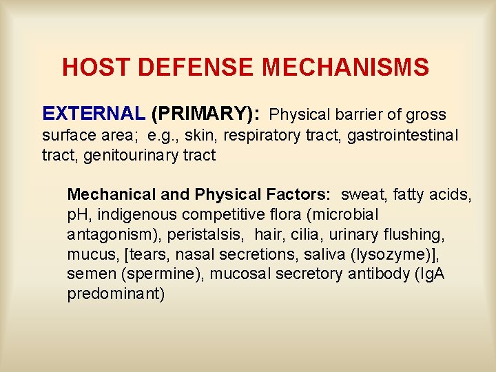 HOST DEFENSE MECHANISMS EXTERNAL (PRIMARY): Physical barrier of gross surface area; e. g. ,
