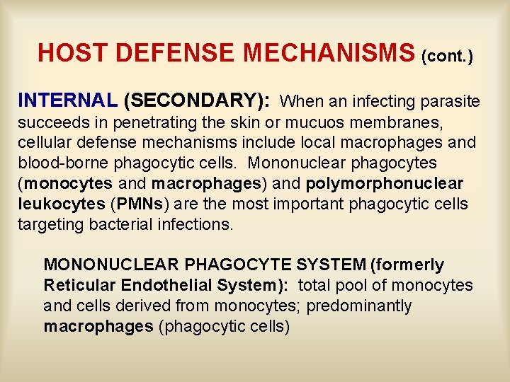 HOST DEFENSE MECHANISMS (cont. ) INTERNAL (SECONDARY): When an infecting parasite succeeds in penetrating
