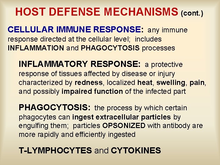 HOST DEFENSE MECHANISMS (cont. ) CELLULAR IMMUNE RESPONSE: any immune response directed at the