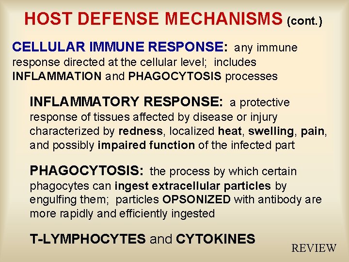 HOST DEFENSE MECHANISMS (cont. ) CELLULAR IMMUNE RESPONSE: any immune response directed at the