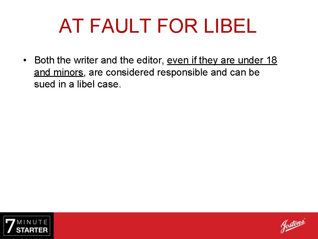 AT FAULT FOR LIBEL • Both the writer and the editor, even if they