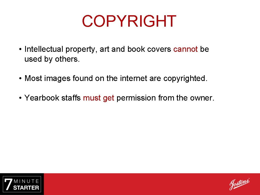 COPYRIGHT • Intellectual property, art and book covers cannot be used by others. •
