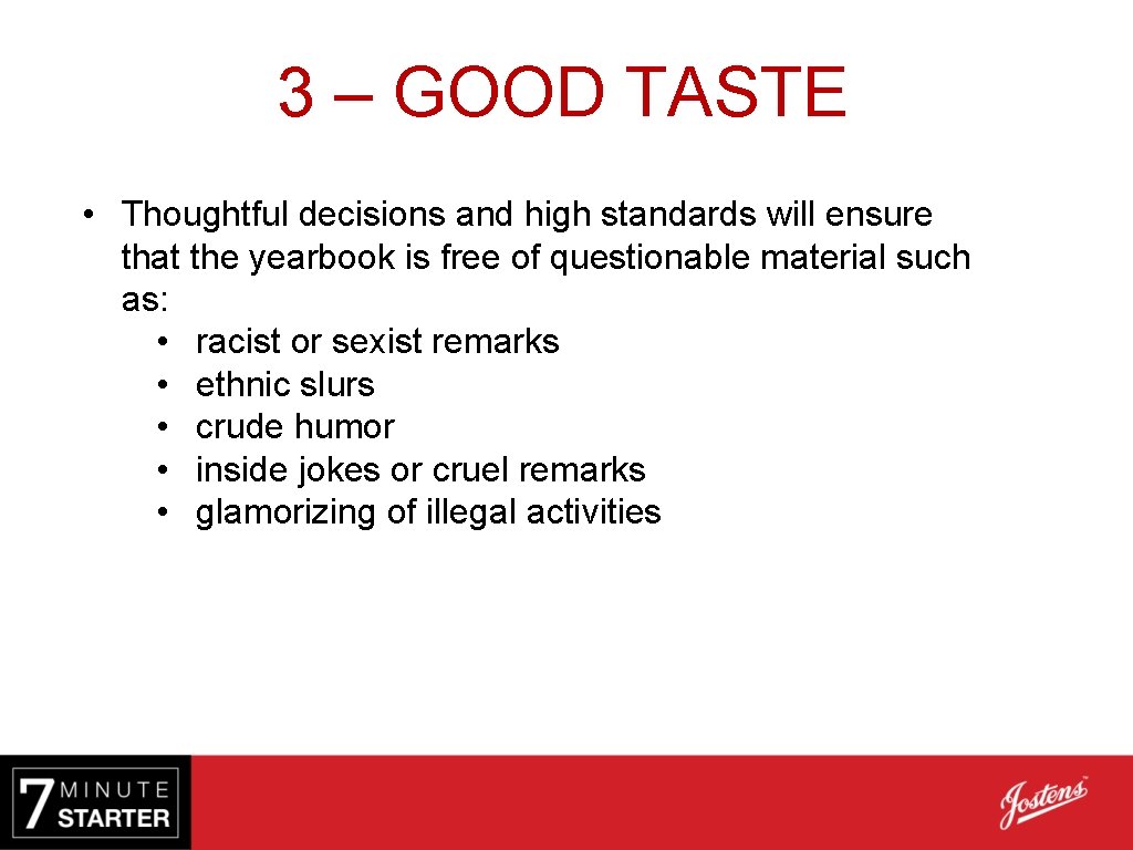 3 – GOOD TASTE • Thoughtful decisions and high standards will ensure that the