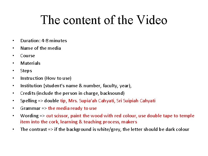The content of the Video • • • Duration: 4 -8 minutes Name of
