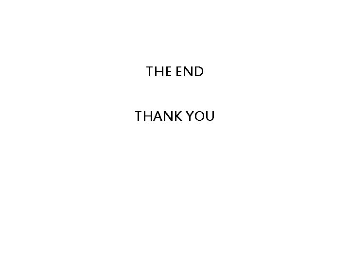 THE END THANK YOU 