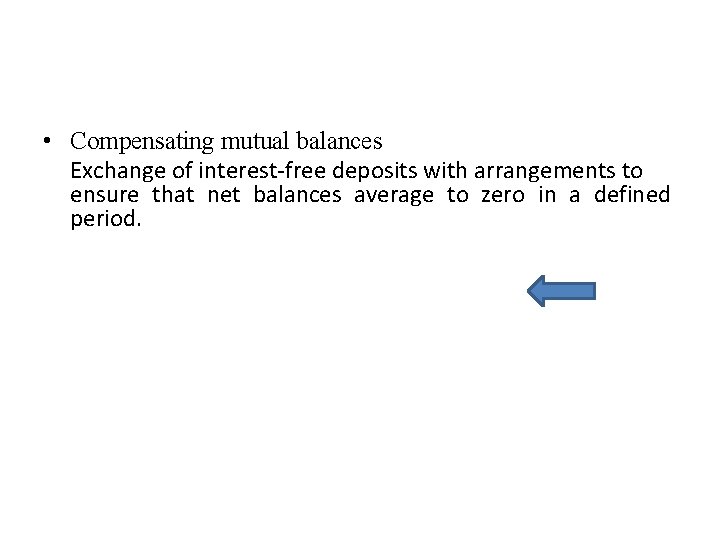  • Compensating mutual balances Exchange of interest-free deposits with arrangements to ensure that