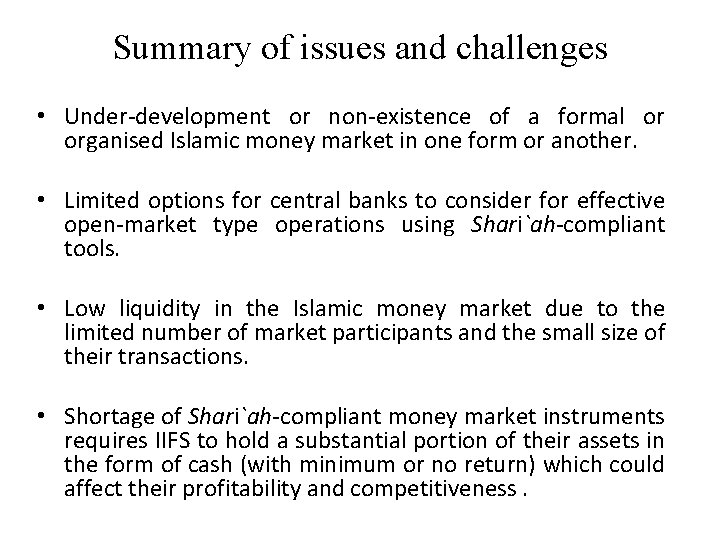 Summary of issues and challenges • Under-development or non-existence of a formal or organised