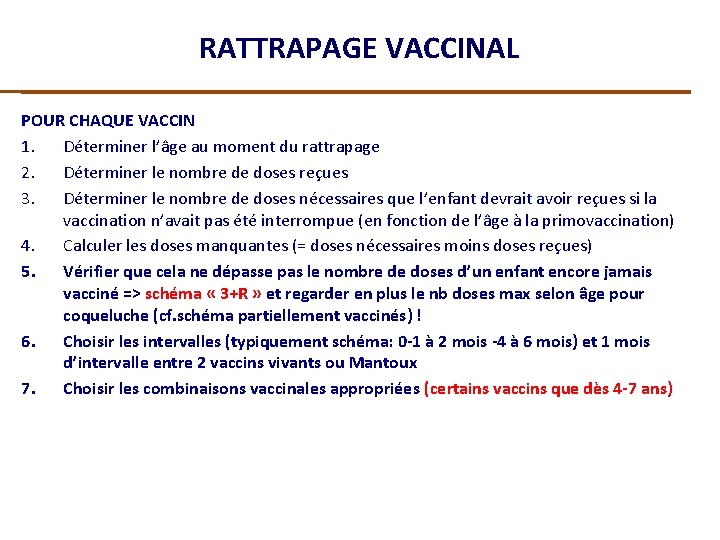 RATTRAPAGE VACCINAL POUR CHAQUE VACCIN 1. Déterminer l’âge au moment du rattrapage 2. Déterminer