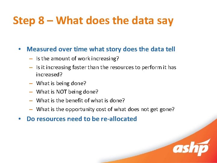 Step 8 – What does the data say • Measured over time what story