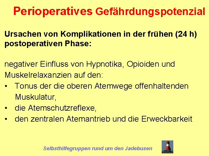 Perioperatives Gefährdungspotenzial Ursachen von Komplikationen in der frühen (24 h) postoperativen Phase: negativer Einfluss