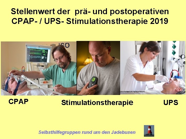 Stellenwert der prä- und postoperativen CPAP- / UPS- Stimulationstherapie 2019 CPAP Stimulationstherapie Selbsthilfegruppen rund