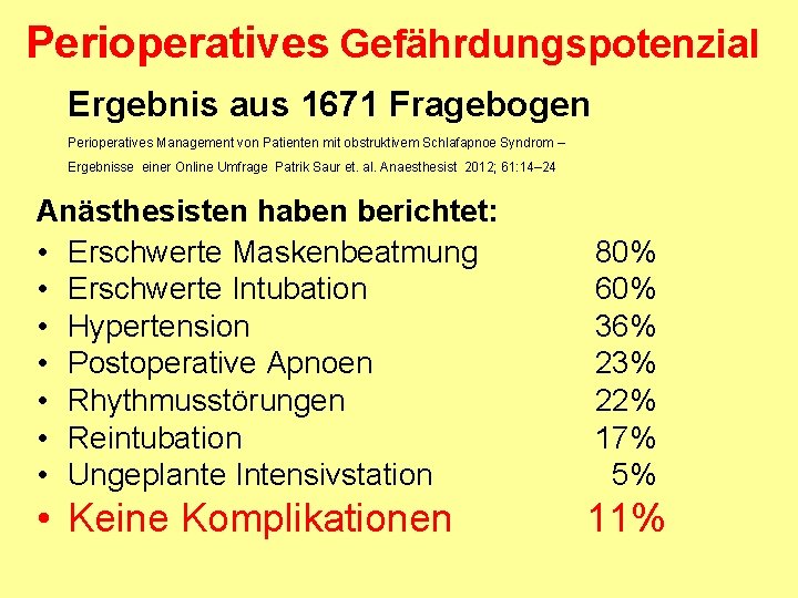 Perioperatives Gefährdungspotenzial Ergebnis aus 1671 Fragebogen Perioperatives Management von Patienten mit obstruktivem Schlafapnoe Syndrom