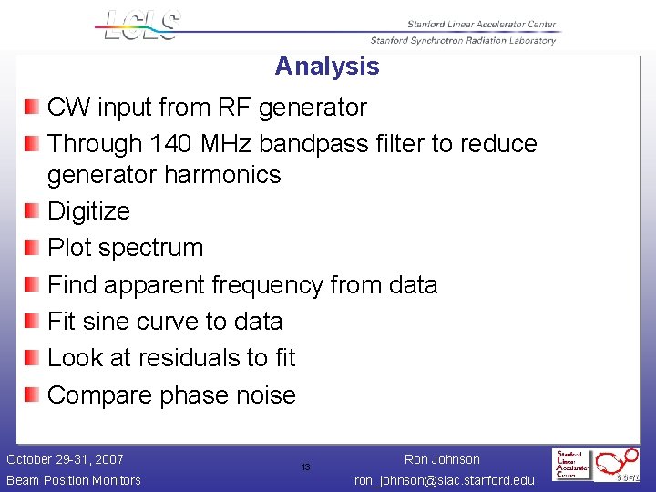 Analysis CW input from RF generator Through 140 MHz bandpass filter to reduce generator