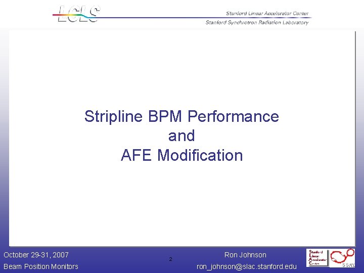 Stripline BPM Performance and AFE Modification October 29 -31, 2007 Beam Position Monitors 2
