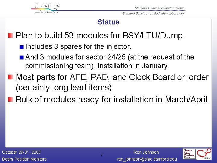 Status Plan to build 53 modules for BSY/LTU/Dump. Includes 3 spares for the injector.