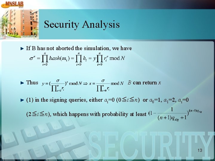 Security Analysis If B has not aborted the simulation, we have Thus B can