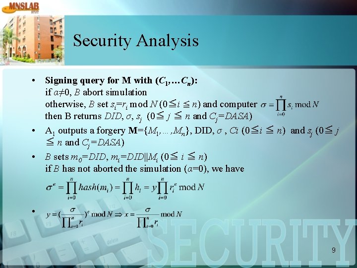 Security Analysis • Signing query for M with (C 1, …Cn): if α≠ 0,