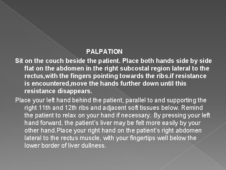 PALPATION Sit on the couch beside the patient. Place both hands side by side