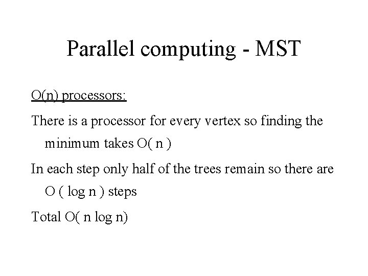 Parallel computing - MST O(n) processors: There is a processor for every vertex so Parallel computing - MST O(n) processors: There is a processor for every vertex so