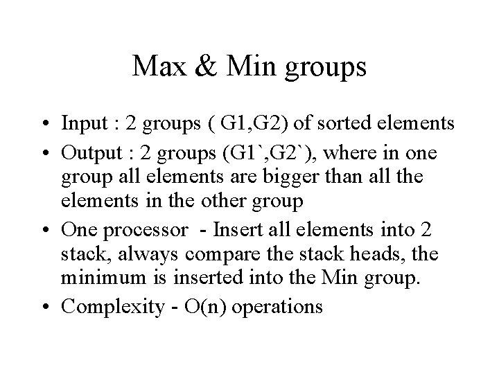 Max & Min groups • Input : 2 groups ( G 1, G 2) Max & Min groups • Input : 2 groups ( G 1, G 2)