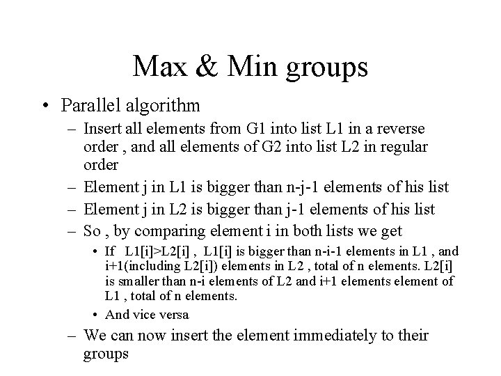Max & Min groups • Parallel algorithm – Insert all elements from G 1 Max & Min groups • Parallel algorithm – Insert all elements from G 1