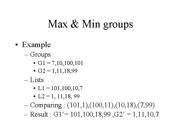 Max & Min groups • Example – Groups • G 1 = 7, 100, Max & Min groups • Example – Groups • G 1 = 7, 100,