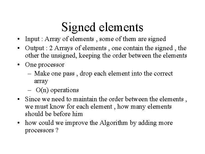 Signed elements • Input : Array of elements , some of them are signed Signed elements • Input : Array of elements , some of them are signed