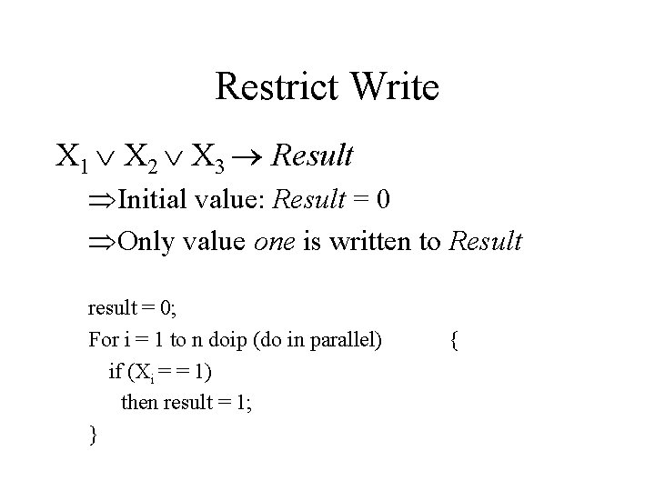 Restrict Write X 1 X 2 X 3 Result Initial value: Result = 0 Restrict Write X 1 X 2 X 3 Result Initial value: Result = 0