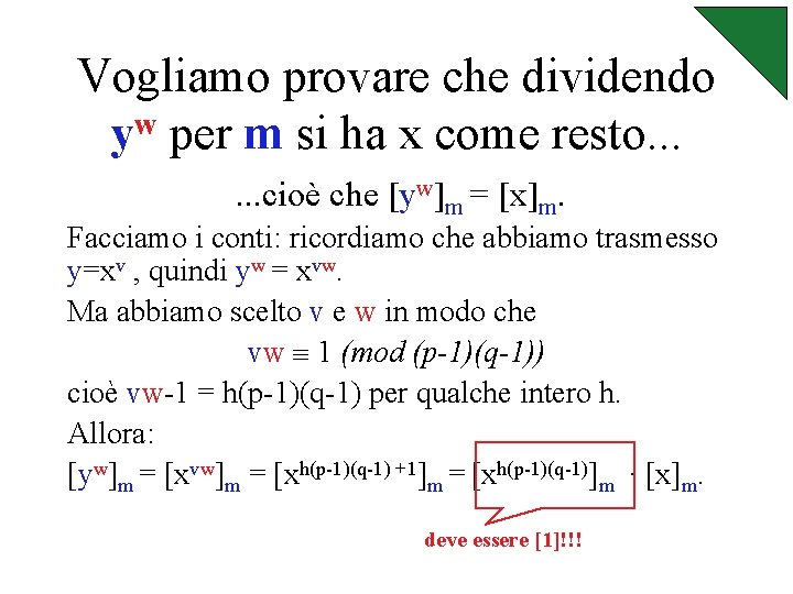 Vogliamo provare che dividendo yw per m si ha x come resto. . .