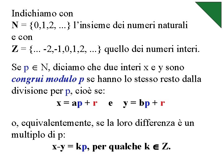 Indichiamo con N = {0, 1, 2, . . . } l’insieme dei numeri