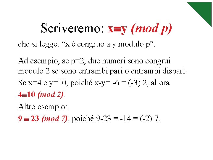 Scriveremo: x y (mod p) che si legge: “x è congruo a y modulo