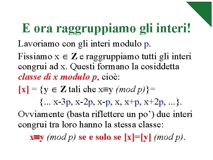 E ora raggruppiamo gli interi! Lavoriamo con gli interi modulo p. Fissiamo x Z