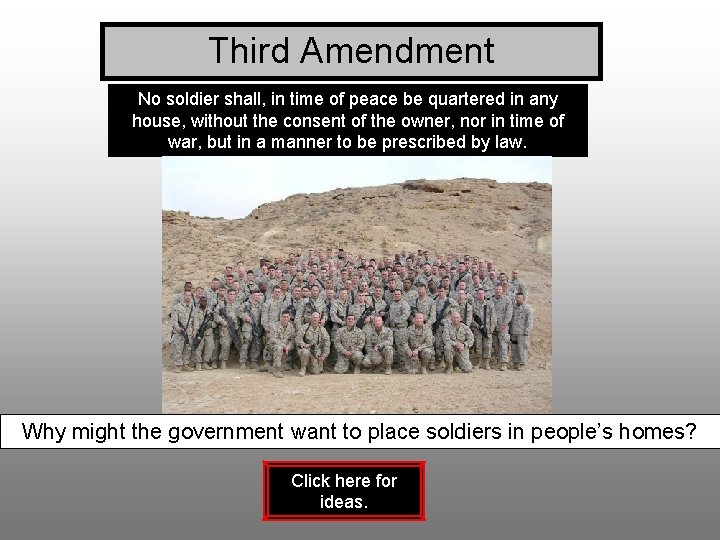 Third Amendment No soldier shall, in time of peace be quartered in any house,