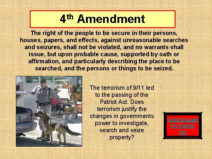 4 th Amendment The right of the people to be secure in their persons,