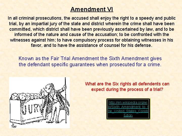 Amendment VI In all criminal prosecutions, the accused shall enjoy the right to a