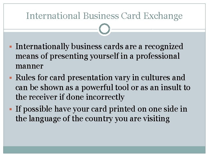 International Business Card Exchange § Internationally business cards are a recognized means of presenting International Business Card Exchange § Internationally business cards are a recognized means of presenting