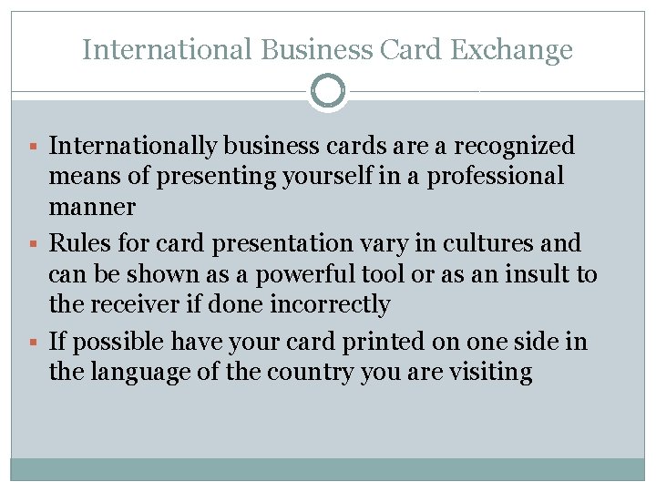 International Business Card Exchange § Internationally business cards are a recognized means of presenting