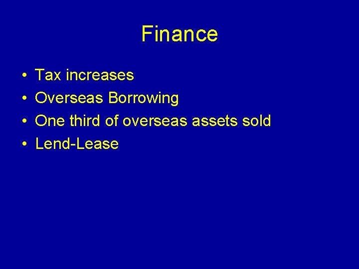 Finance • • Tax increases Overseas Borrowing One third of overseas assets sold Lend-Lease