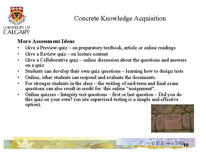 Concrete Knowledge Acquisition More Assessment Ideas • • Give a Preview quiz – on