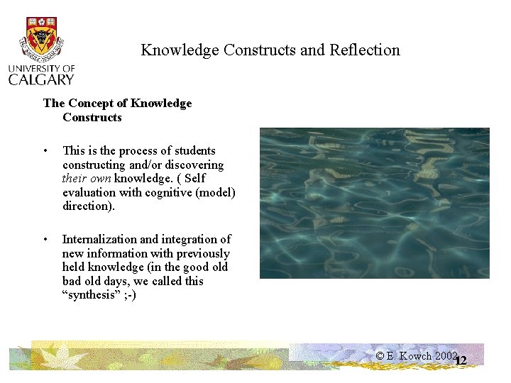 Knowledge Constructs and Reflection The Concept of Knowledge Constructs • This is the process