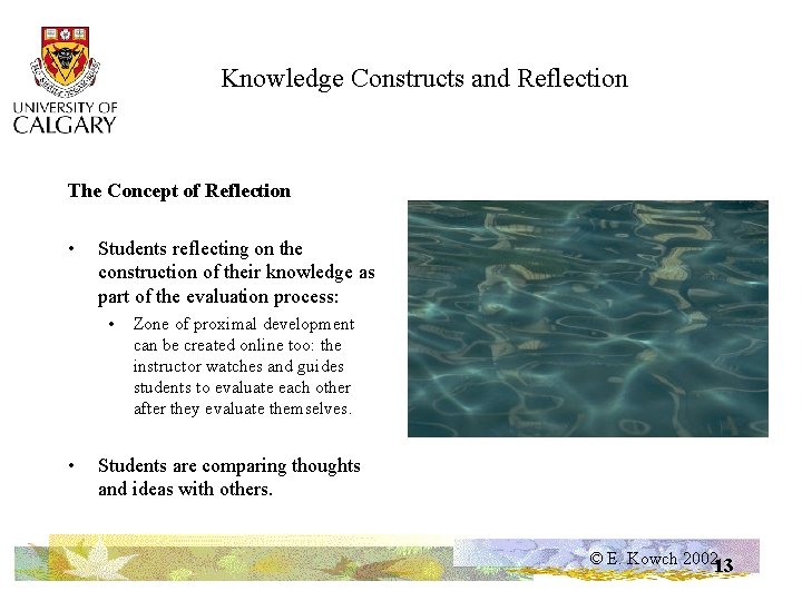 Knowledge Constructs and Reflection The Concept of Reflection • Students reflecting on the construction