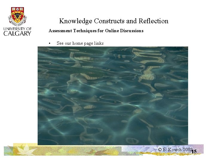 Knowledge Constructs and Reflection Assessment Techniques for Online Discussions • See our home page