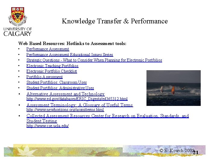 Knowledge Transfer & Performance Web Based Resources: Hotlinks to Assessment tools: • • Performance