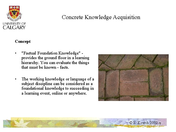 Concrete Knowledge Acquisition Concept • "Factual Foundation Knowledge" provides the ground floor in a