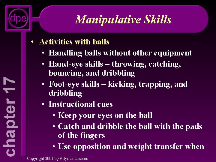 Manipulative Skills • Activities with balls • Handling balls without other equipment • Hand-eye