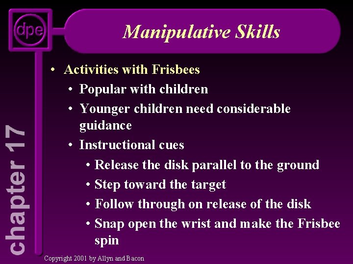 Manipulative Skills • Activities with Frisbees • Popular with children • Younger children need