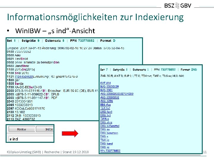 Informationsmöglichkeiten zur Indexierung • Win. IBW – „s ind“-Ansicht K 10 plus-Umstieg (SWB) |