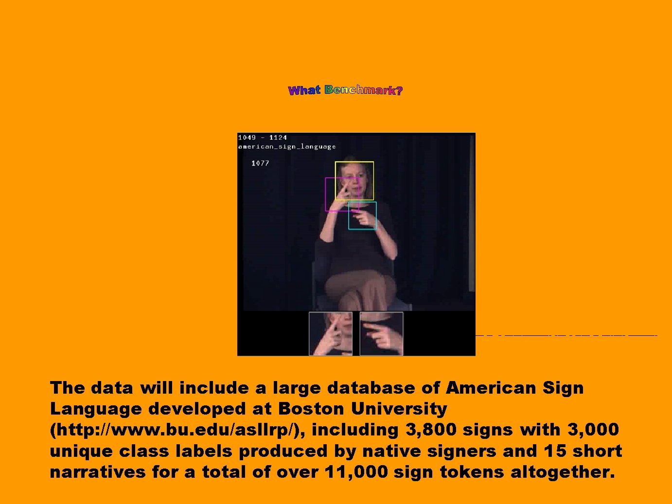 The data will include a large database of American Sign Language developed at Boston