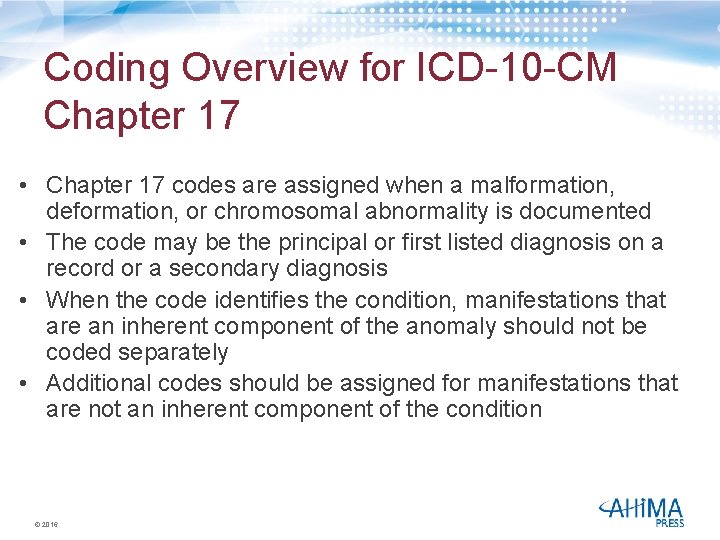 Coding Overview for ICD-10 -CM Chapter 17 • Chapter 17 codes are assigned when